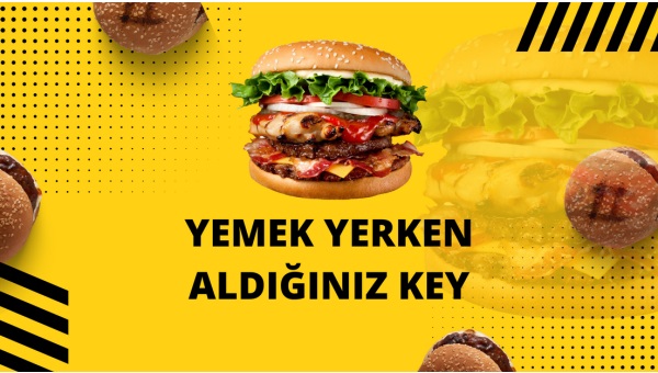 Yemek Yerken Aldığınız Keyif