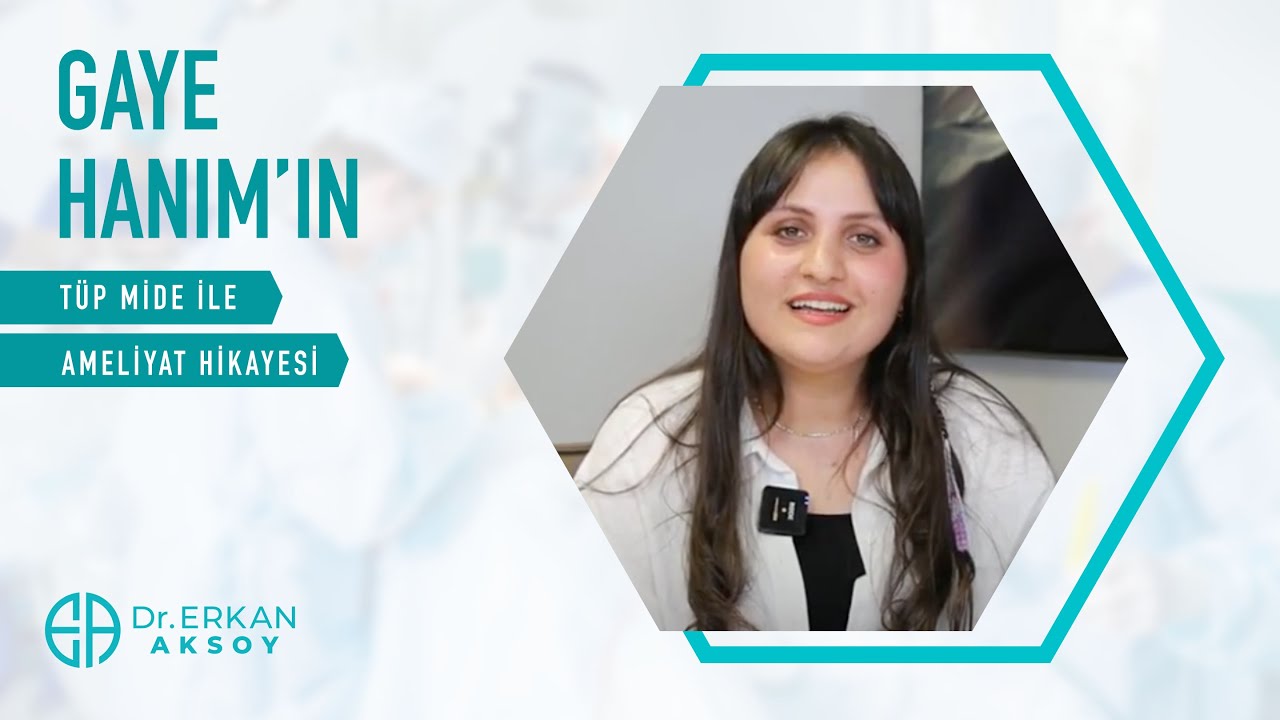 Gaye Hanım | Tüp Mide Ameliyatı Oldum