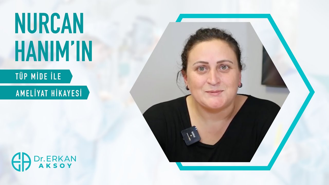 Nurcan Hanım | Tüp Mide Ameliyatı Oldum