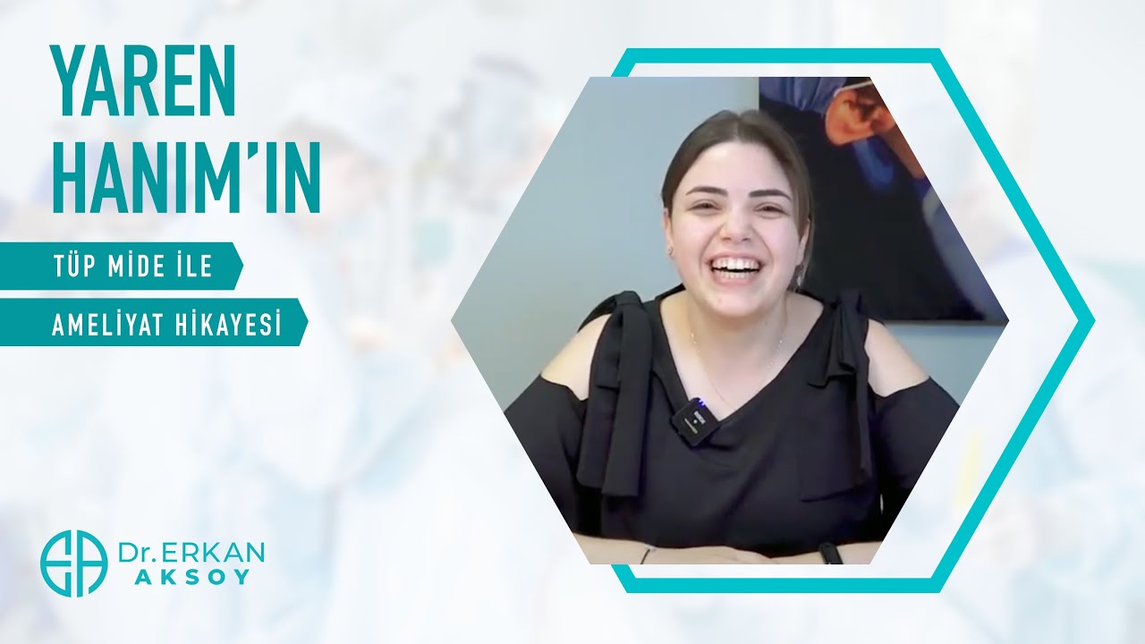 Yaren Hanım | Tüp Mide Ameliyat Nasıl Oldum?