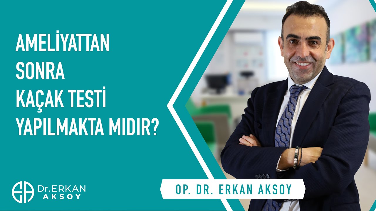 Ameliyattan Sonra Kaçak Testi Yapılmakta Mıdır?