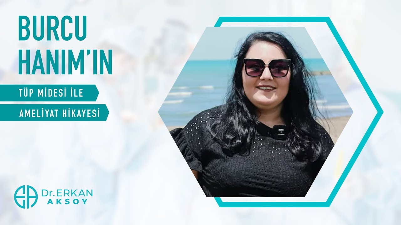 Burcu Hanım | Tüp Mide Ameliyatı Oldum
